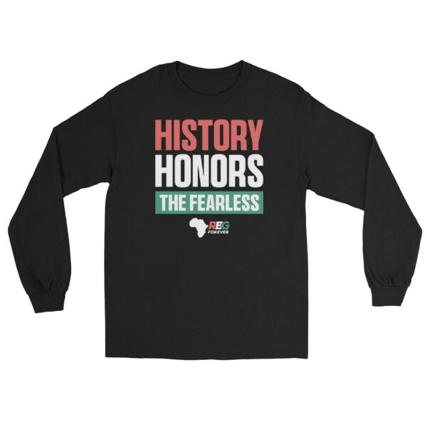 History Honors the Fearless Unisex Long Sleeve T-Shirt II